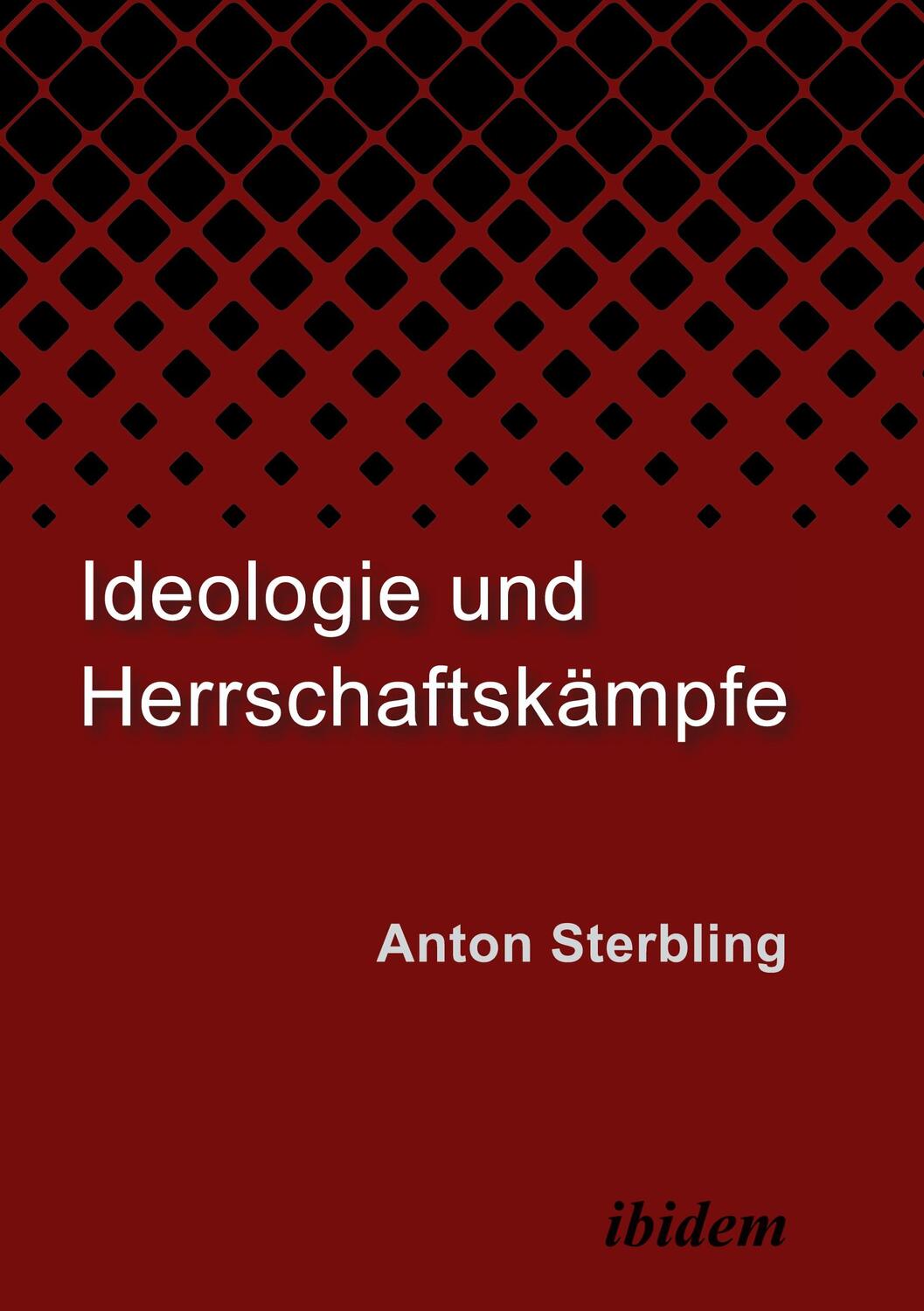 Cover: 9783838218342 | Ideologie und Herrschaftskämpfe | Anton Sterbling | Taschenbuch | 2023