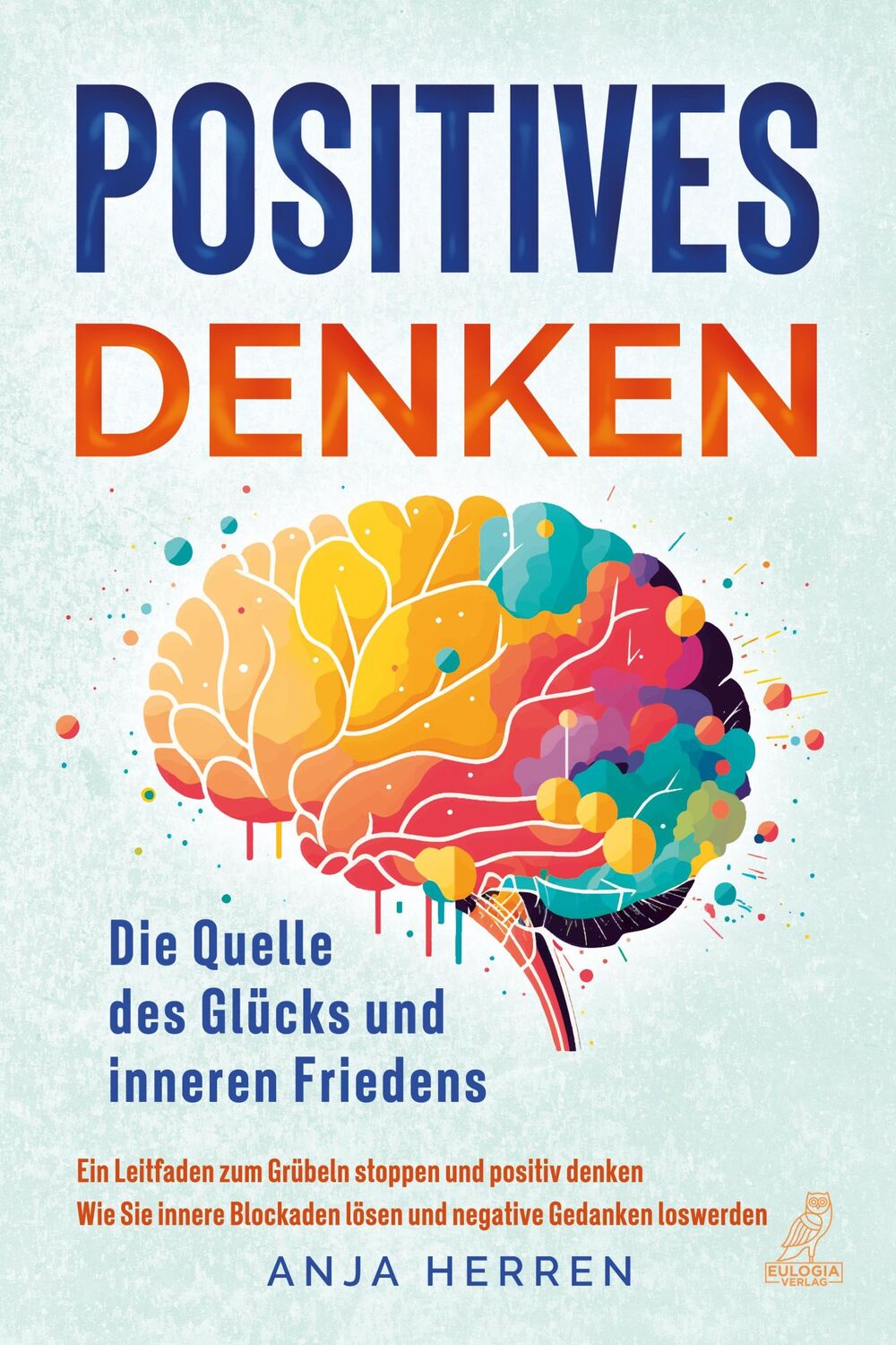 Cover: 9783969673218 | Positives Denken - Die Quelle des Glücks und inneren Friedens | Herren