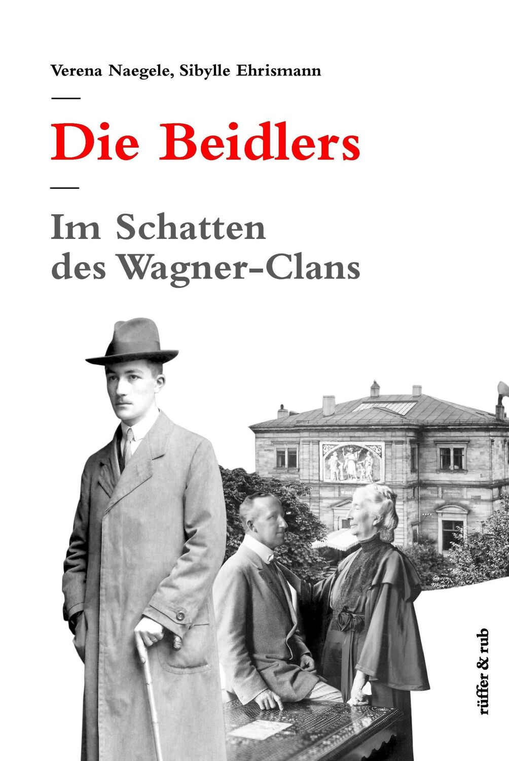 Cover: 9783907625668 | Die Beidlers | Im Schatten des Wagner-Clans | Verena Naegele (u. a.)