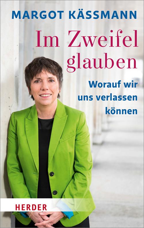 Cover: 9783451069550 | Im Zweifel glauben | Worauf wir uns verlassen können | Margot Käßmann