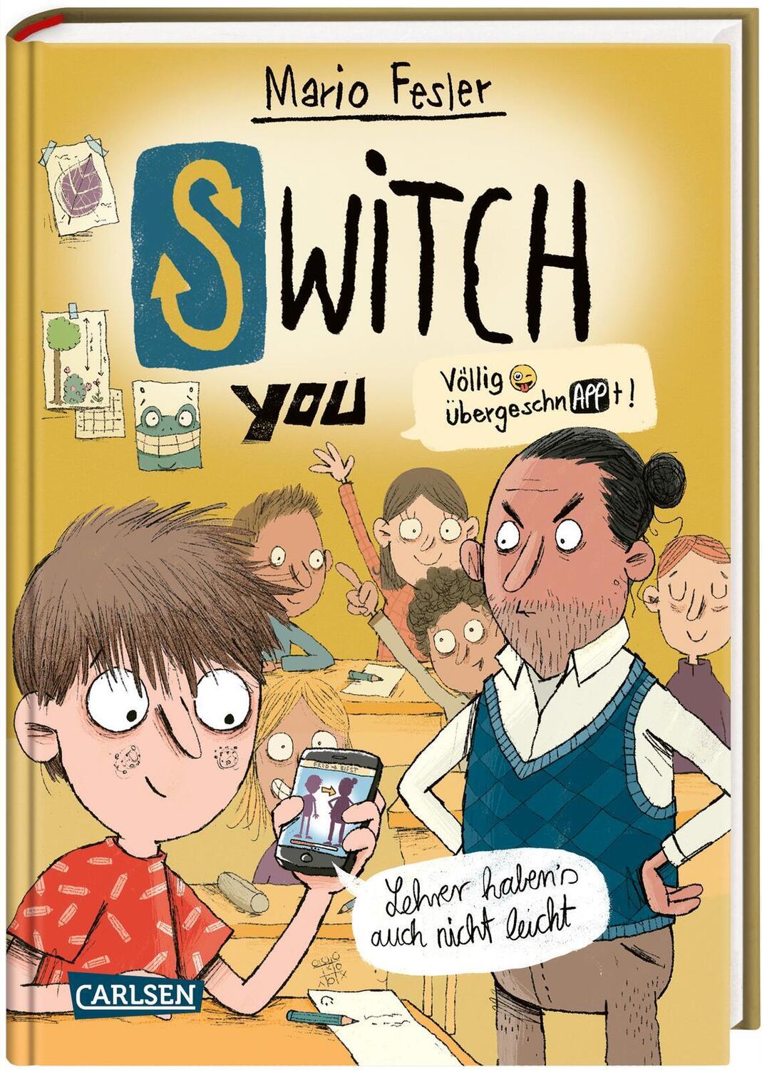 Cover: 9783551654175 | SWITCH YOU. Völlig übergeschnAPPt! 2: Lehrer haben's auch nicht leicht