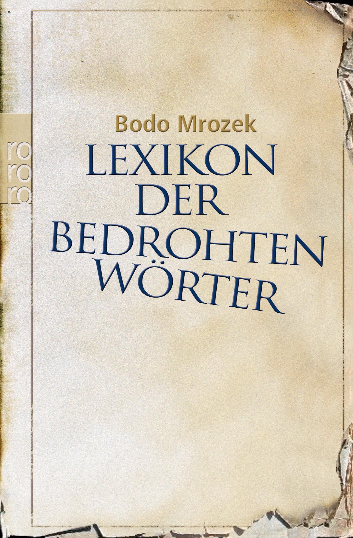 Cover: 9783499620775 | Lexikon der bedrohten Wörter | Bodo Mrozek | Taschenbuch | 220 S.