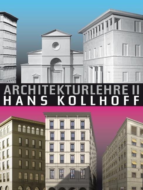 Cover: 9783721208382 | Architekturlehre II | Hans Kollhoff | Buch | 288 S. | Deutsch | 2012