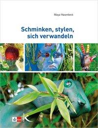 Cover: 9783780058270 | Schminken, stylen, sich verwandeln | Maya Hasenbeck | Taschenbuch