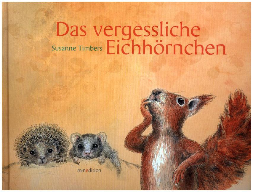 Cover: 9783865662675 | Das vergessliche Eichhörnchen | Susanne Timbers | Buch | 36 S. | 2016