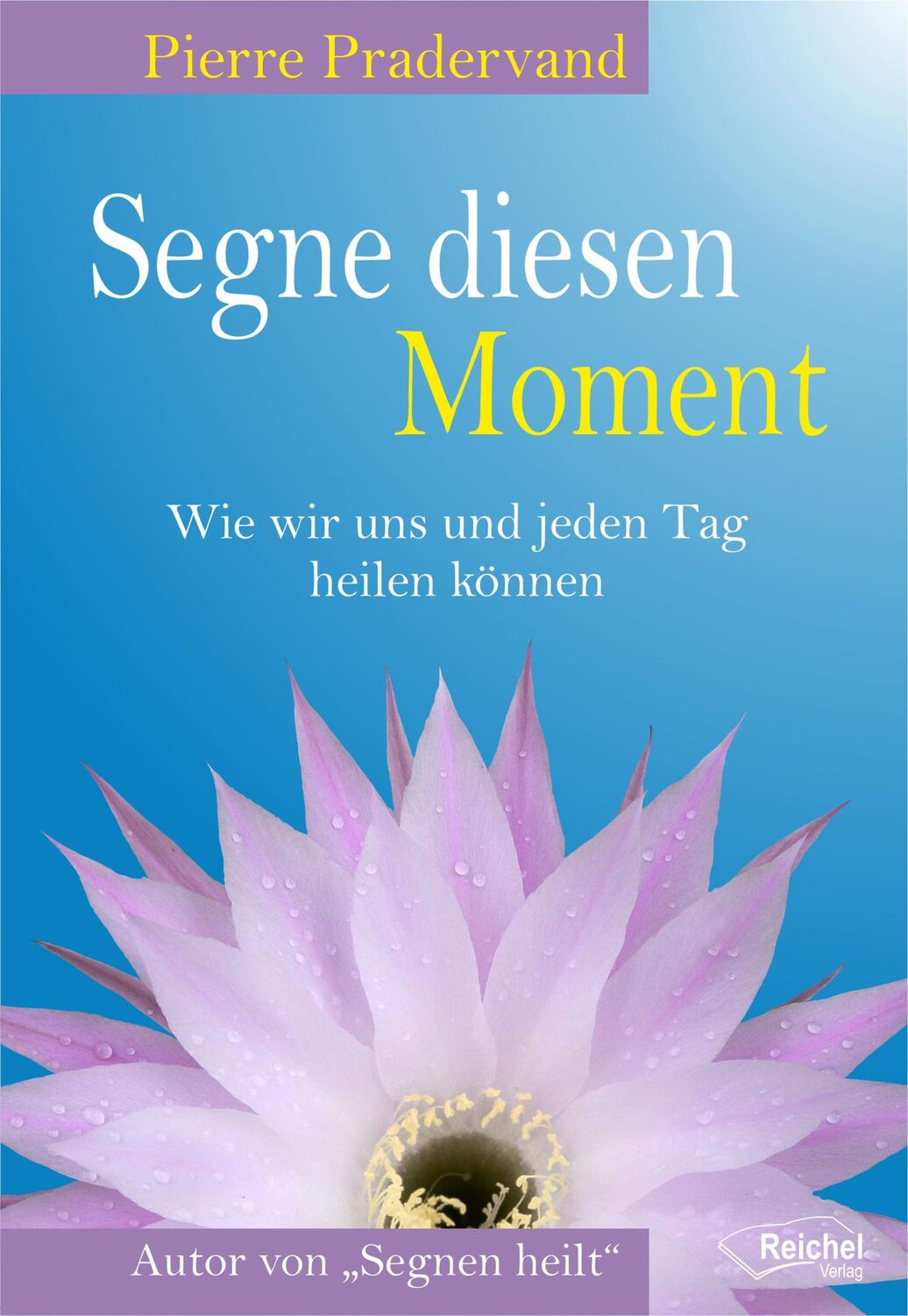 Cover: 9783946959335 | Segne diesen Moment | Wie wir uns und jeden Tag heilen könnnen | Buch