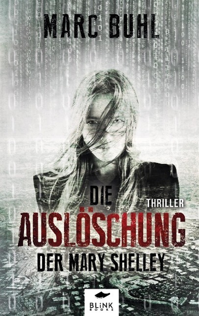 Cover: 9783958370043 | Die Auslöschung der Mary Shelley | Marc Buhl | Taschenbuch | Paperback