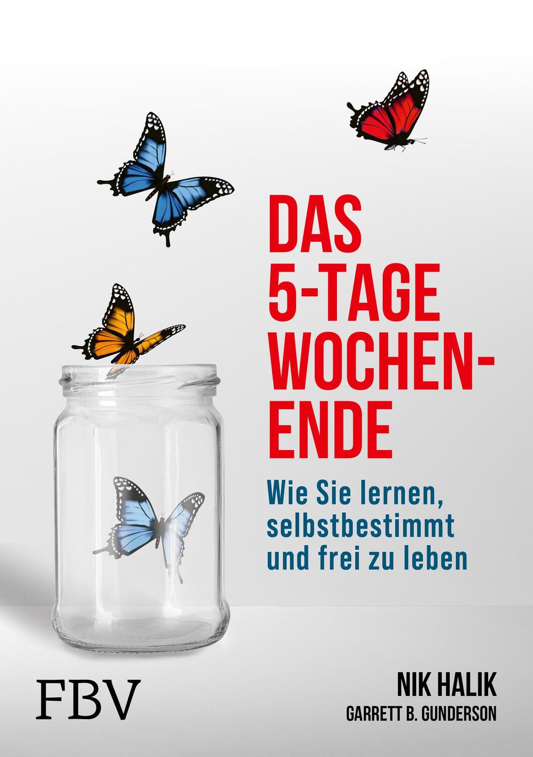 Cover: 9783959726962 | Das 5-Tage-Wochenende | Garrett Gunderson (u. a.) | Taschenbuch | 2022