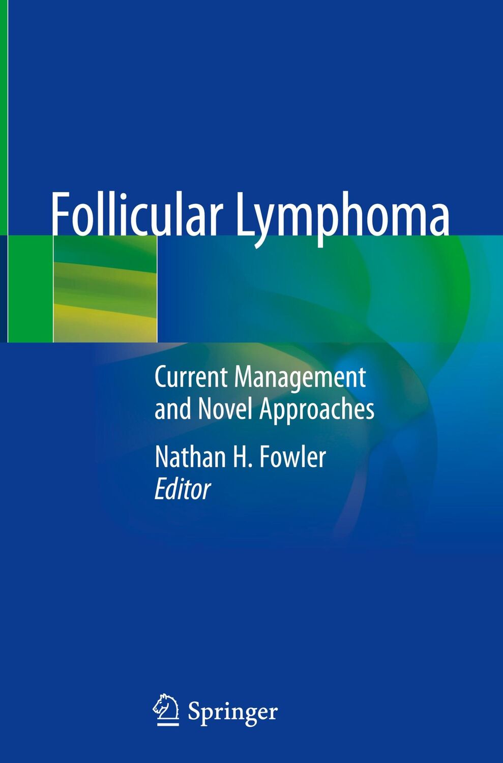 Cover: 9783030262105 | Follicular Lymphoma | Current Management and Novel Approaches | Fowler