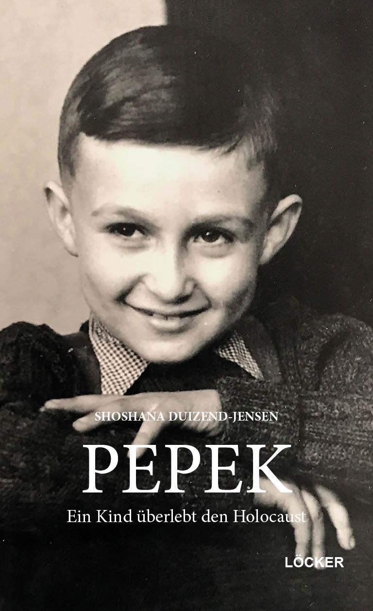 Cover: 9783990982075 | PEPEK | Ein Kind überlebt den Holocaust | Shoshana Duizend-Jensen