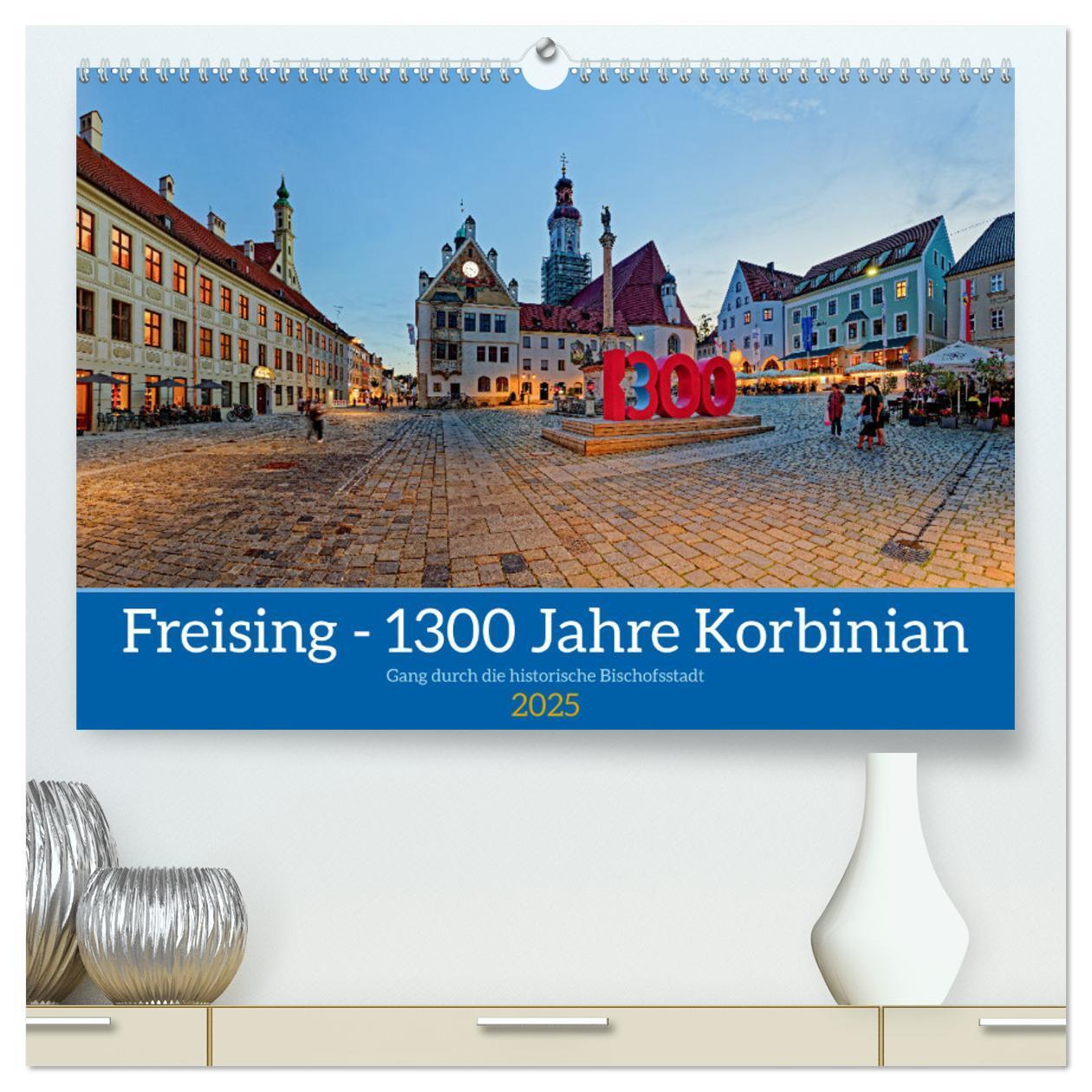 Cover: 9783457171257 | Freising - 1300 Jahre Korbinian (hochwertiger Premium Wandkalender...