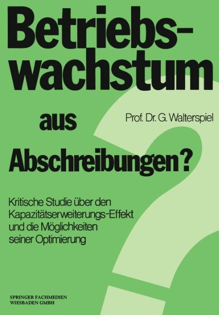 Cover: 9783409371414 | Betriebswachstum aus Abschreibungen? | Georg Walterspiel | Taschenbuch