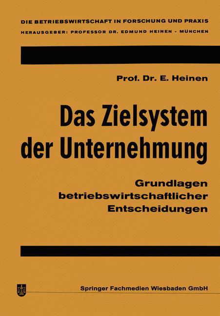 Cover: 9783322981110 | Das Zielsystem der Unternehmung | Edmund Heinen | Taschenbuch | xiii