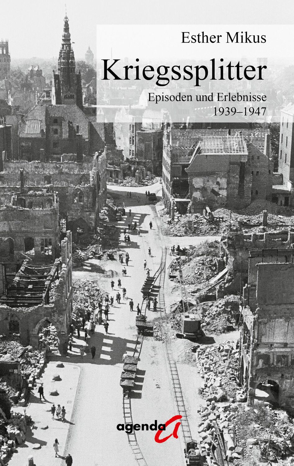 Cover: 9783896888129 | Kriegssplitter | Episoden und Erlebnisse 1939-1947 | Esther Mikus