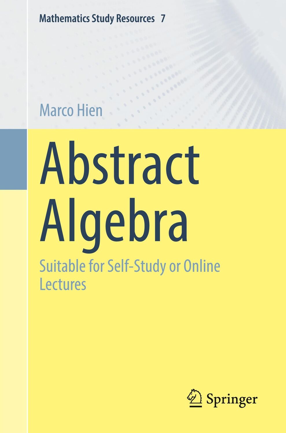 Cover: 9783662679739 | Abstract Algebra | Suitable for Self-Study or Online Lectures | Hien