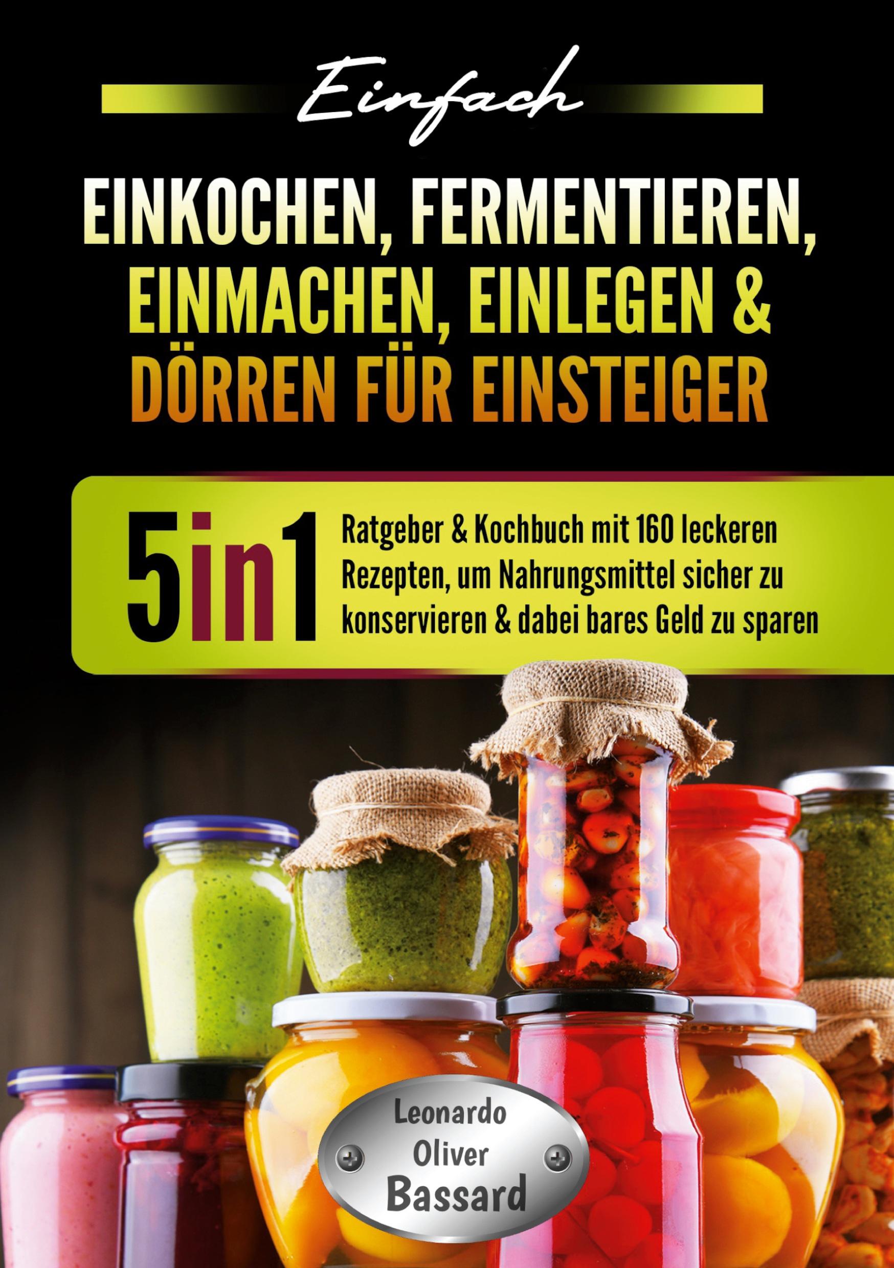 Cover: 9783757938956 | Einfach Einkochen, Fermentieren, Einmachen, Einlegen &amp; Dörren für...