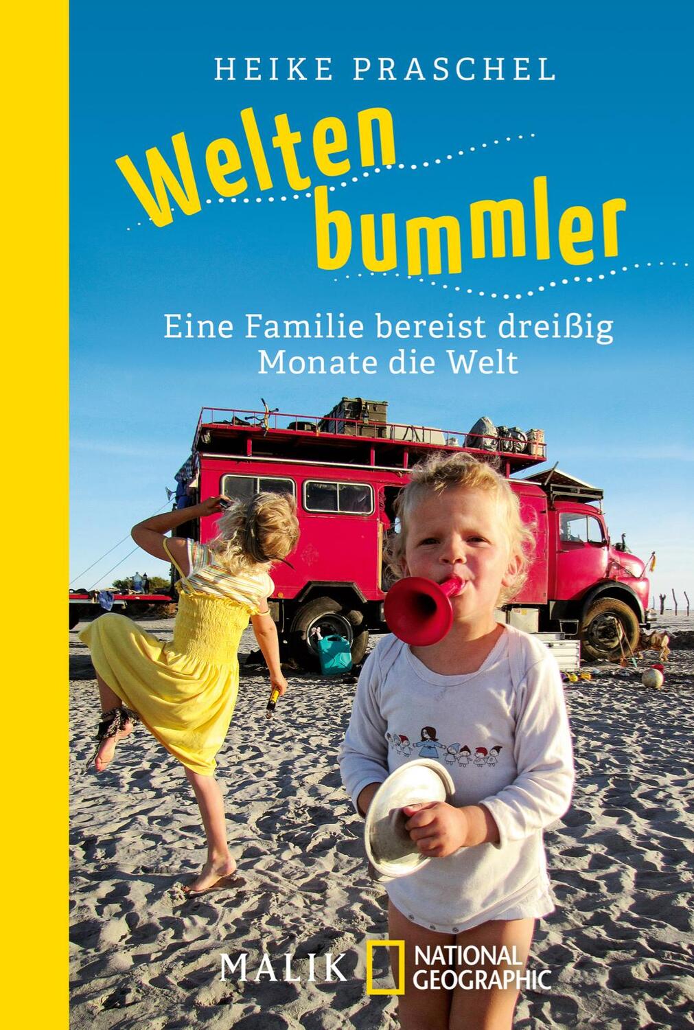 Cover: 9783492405812 | Weltenbummler | Eine Familie bereist dreißig Monate die Welt | Buch