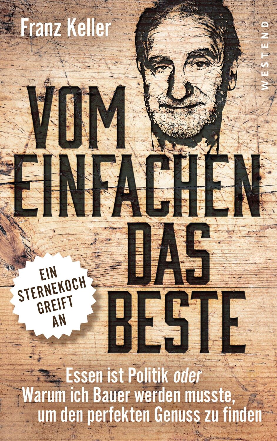 Cover: 9783864892035 | Vom Einfachen das Beste | Franz Keller | Buch | 256 S. | Deutsch