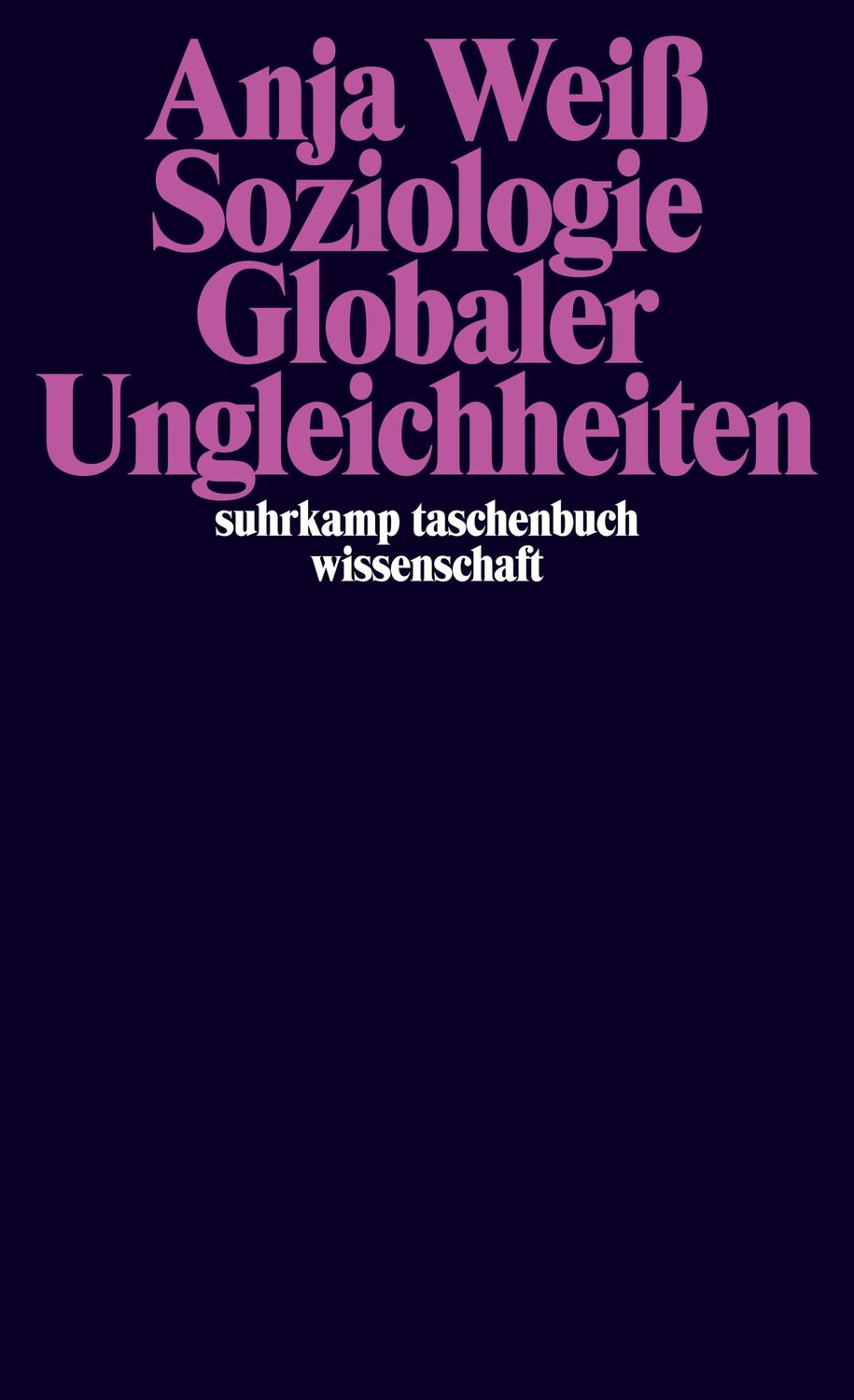 Cover: 9783518298206 | Soziologie globaler Ungleichheiten | Anja Weiß | Taschenbuch | 374 S.