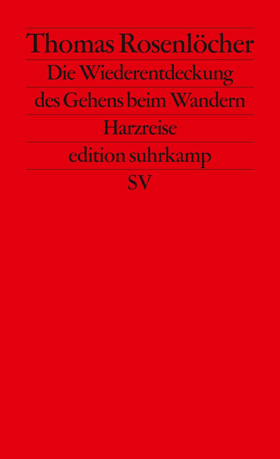 Cover: 9783518116852 | Die Wiederentdeckung des Gehens beim Wandern | Harzreise | Rosenlöcher