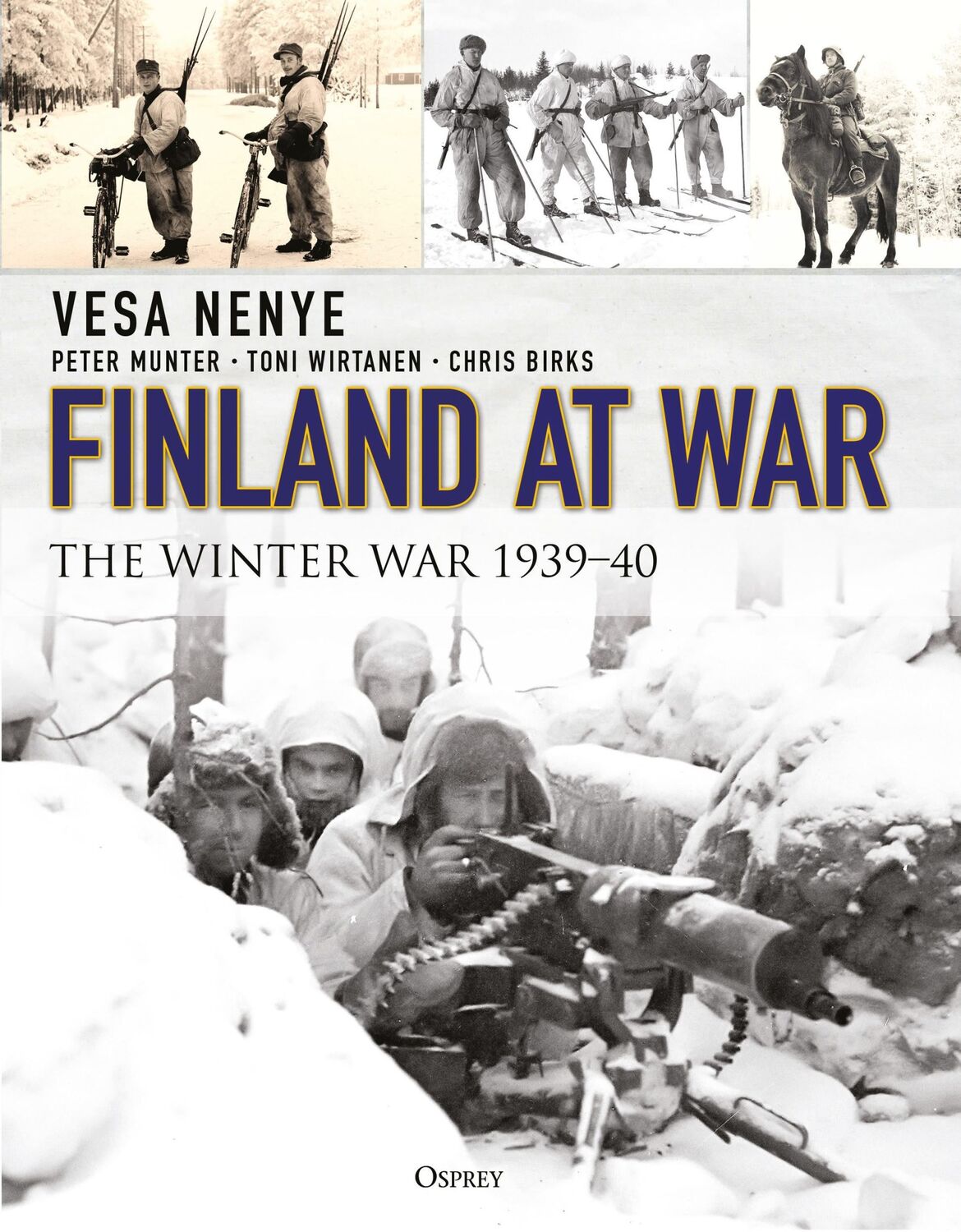 Cover: 9781472827180 | Finland at War | The Winter War 1939-40 | Vesa Nenye (u. a.) | Buch