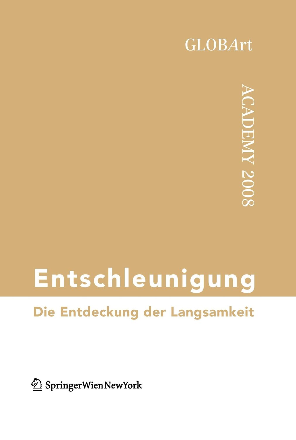 Cover: 9783990432723 | Entschleunigung | Die Entdeckung der Langsamkeit GLOBArt Academy 2008