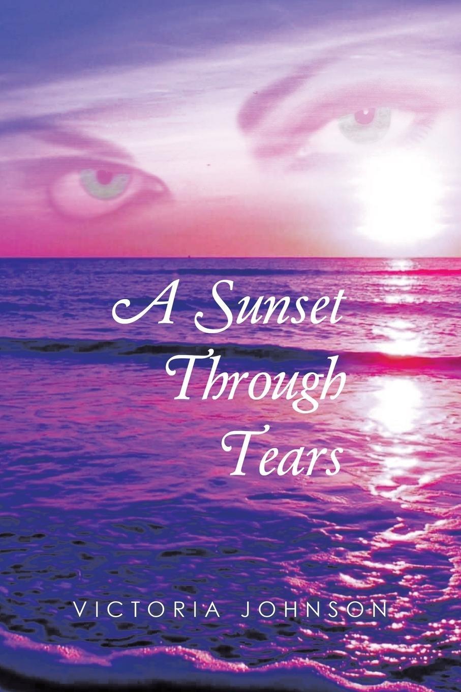 Cover: 9781489750600 | A Sunset Through Tears | Victoria Johnson | Taschenbuch | Paperback