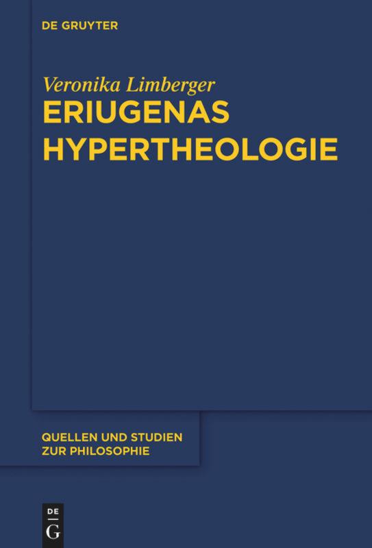 Cover: 9783110411485 | Eriugenas Hypertheologie | Veronika Limberger | Buch | ISSN | XII