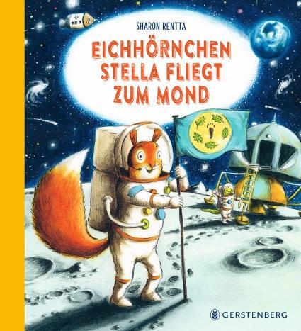 Cover: 9783836961677 | Eichhörnchen Stella fliegt zum Mond | Sharon Rentta | Buch | 32 S.