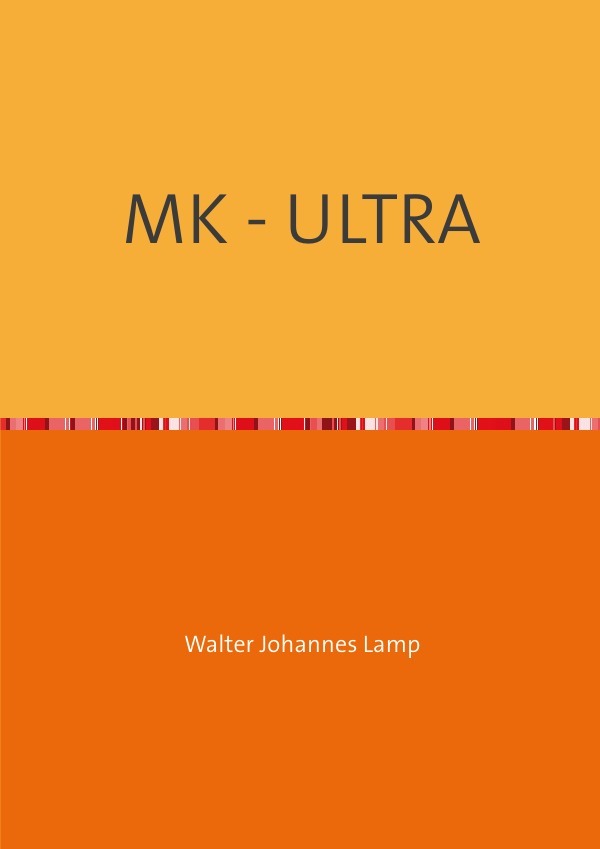 Cover: 9783737597364 | MK-ULTRA / MK - ULTRA | Eine unbekannte Technik und ihre Opfer! | Lamp