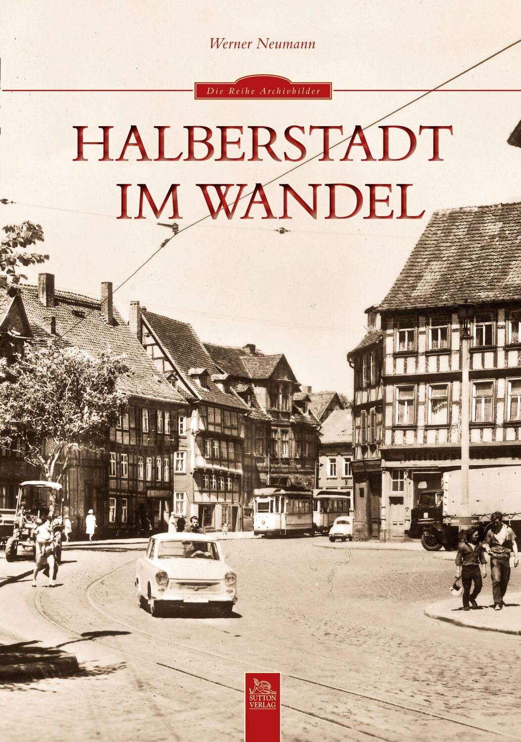 Cover: 9783954002689 | Halberstadt im Wandel | Werner Neumann | Taschenbuch | Paperback