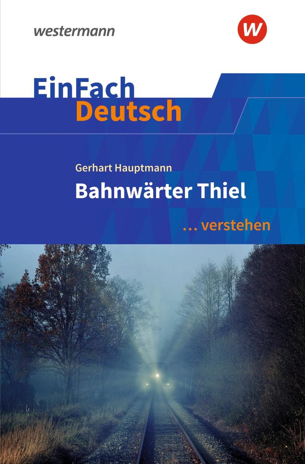 Cover: 9783141081602 | Bahnwärter Thiel. EinFach Deutsch ... verstehen | Hauptmann (u. a.)