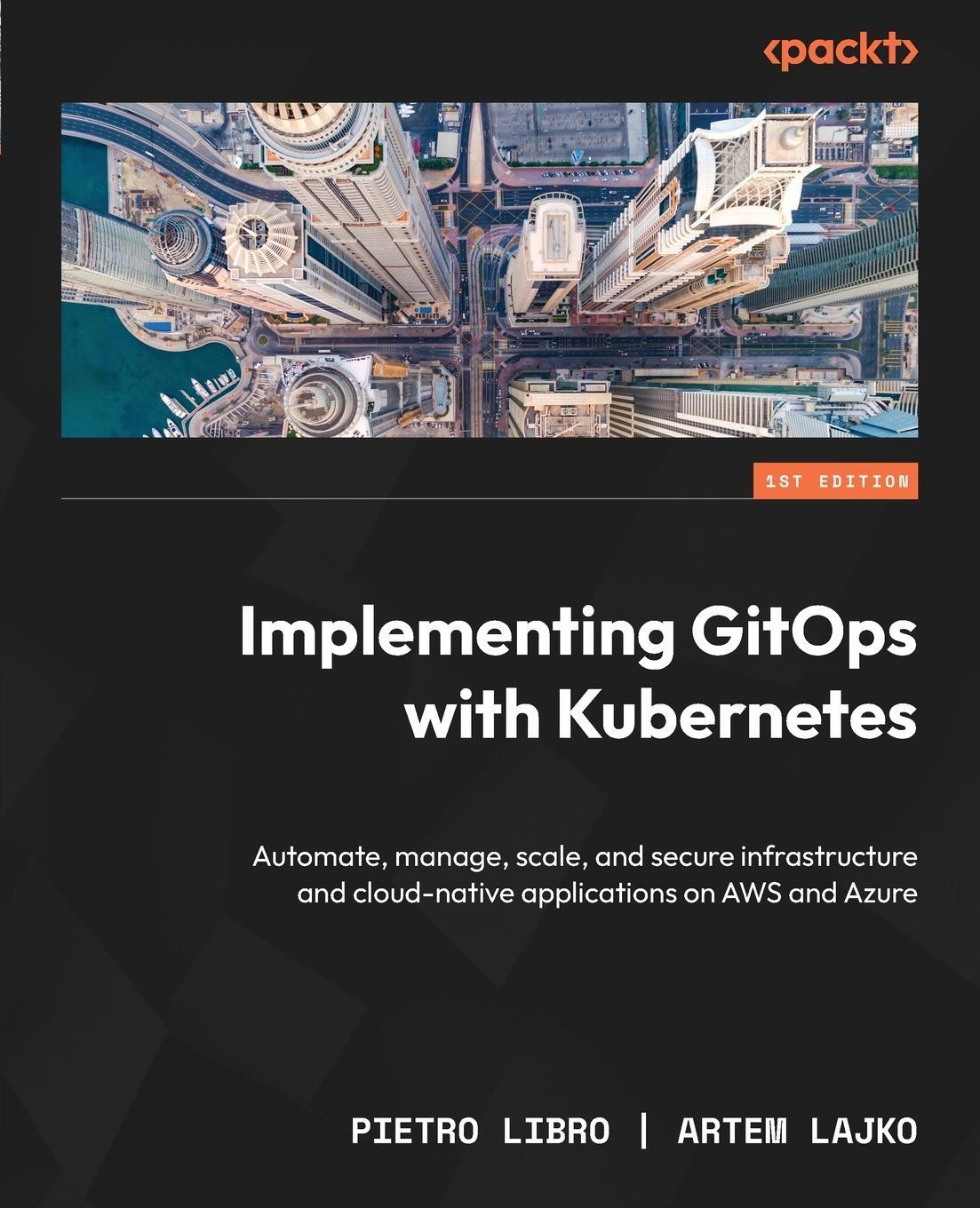 Cover: 9781835884225 | Implementing GitOps with Kubernetes | Pietro Libro (u. a.) | Buch