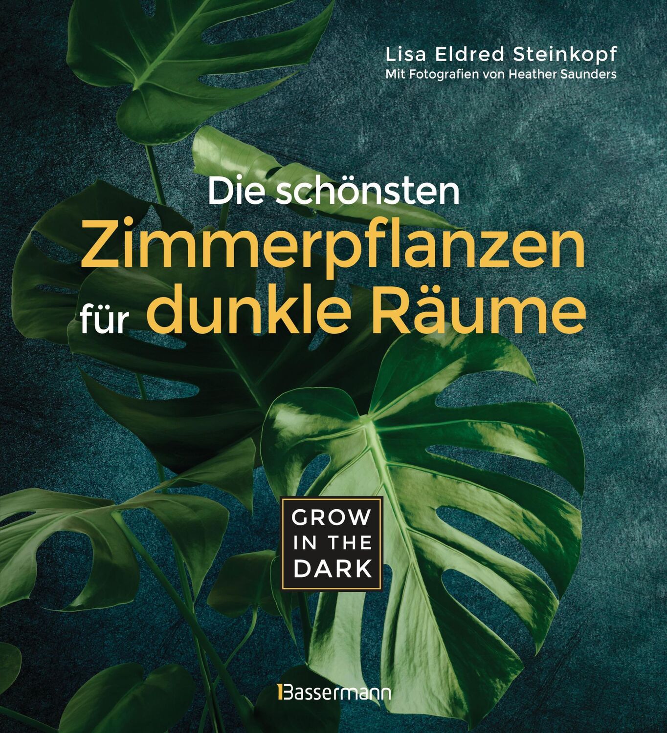 Cover: 9783809441717 | Grow in the Dark - Die schönsten Zimmerpflanzen für dunkle Räume...