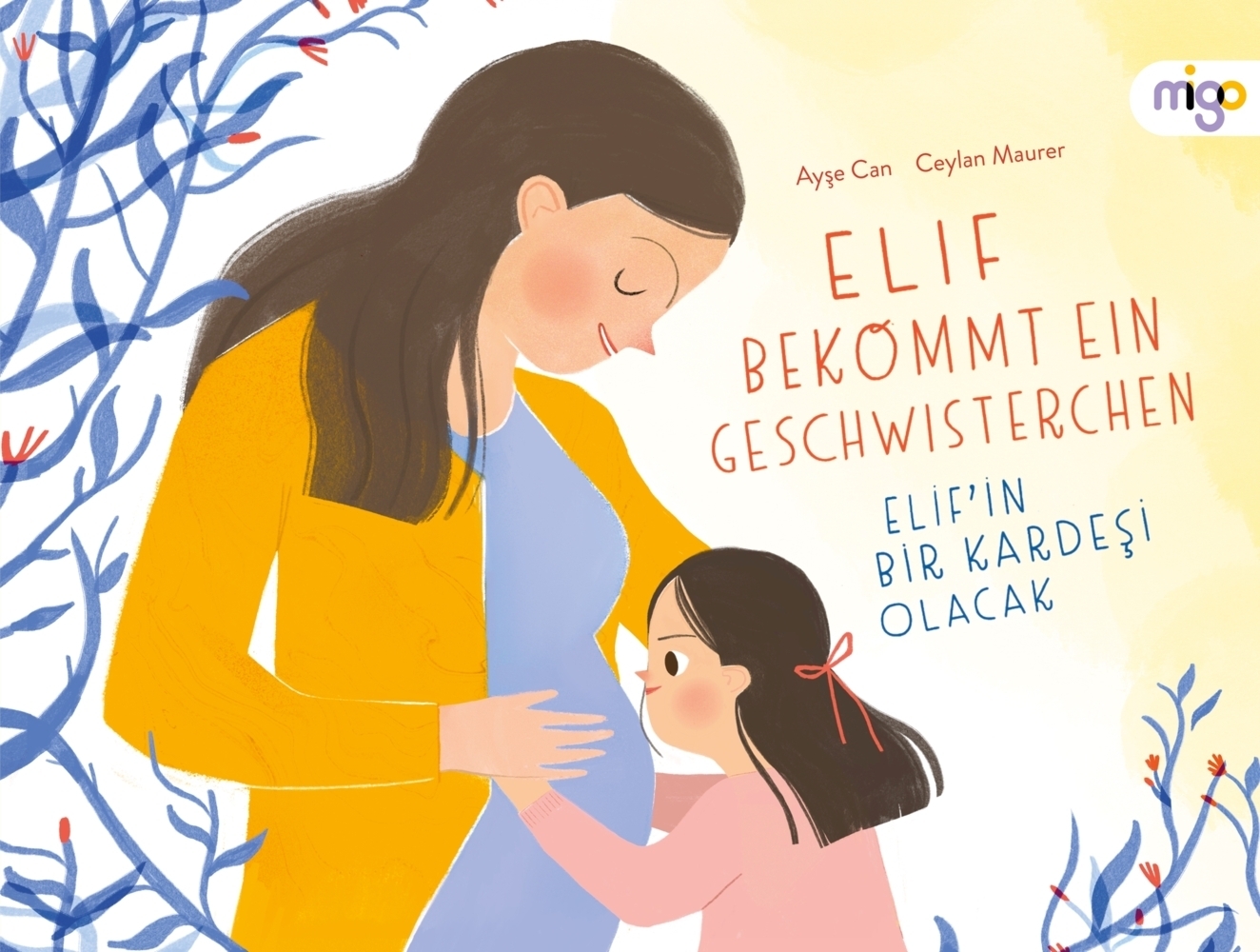 Cover: 9783968460284 | Elif bekommt ein Geschwisterchen Elif'in Bir Kardesi Olacak | Ayse Can