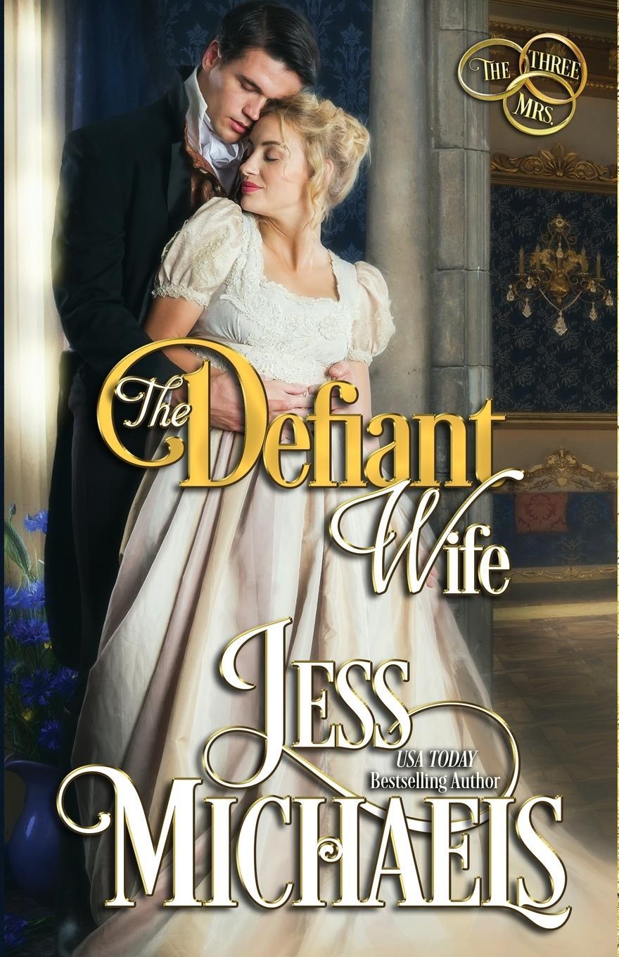 Cover: 9781947770508 | The Defiant Wife | Jess Michaels | Taschenbuch | The Three Mrs | 2021