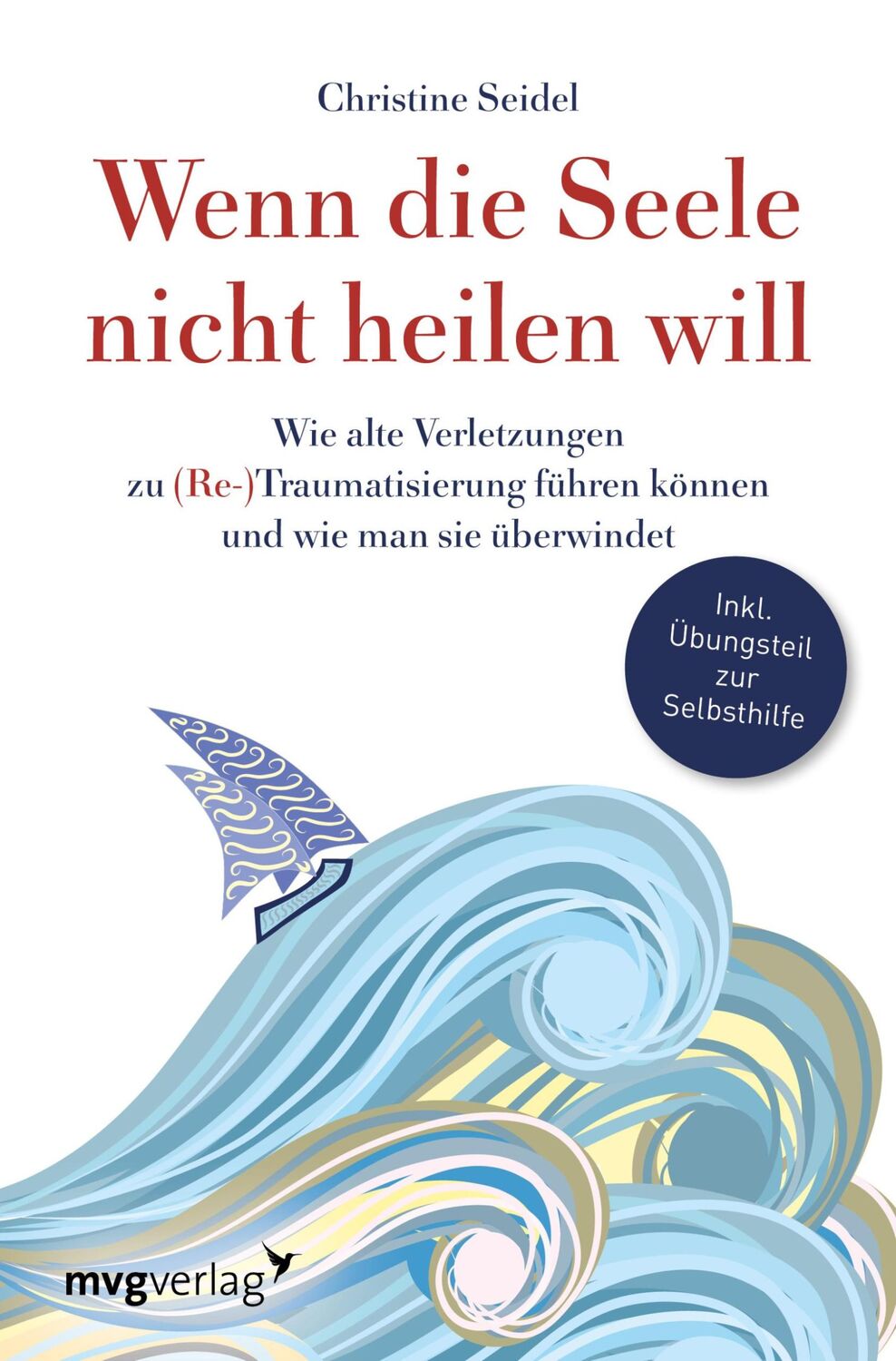 Cover: 9783747401477 | Wenn die Seele nicht heilen will | Christine Seidel | Taschenbuch