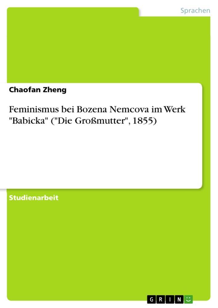 Cover: 9783346468161 | Feminismus bei Bozena Nemcova im Werk "Babicka" ("Die Großmutter",...