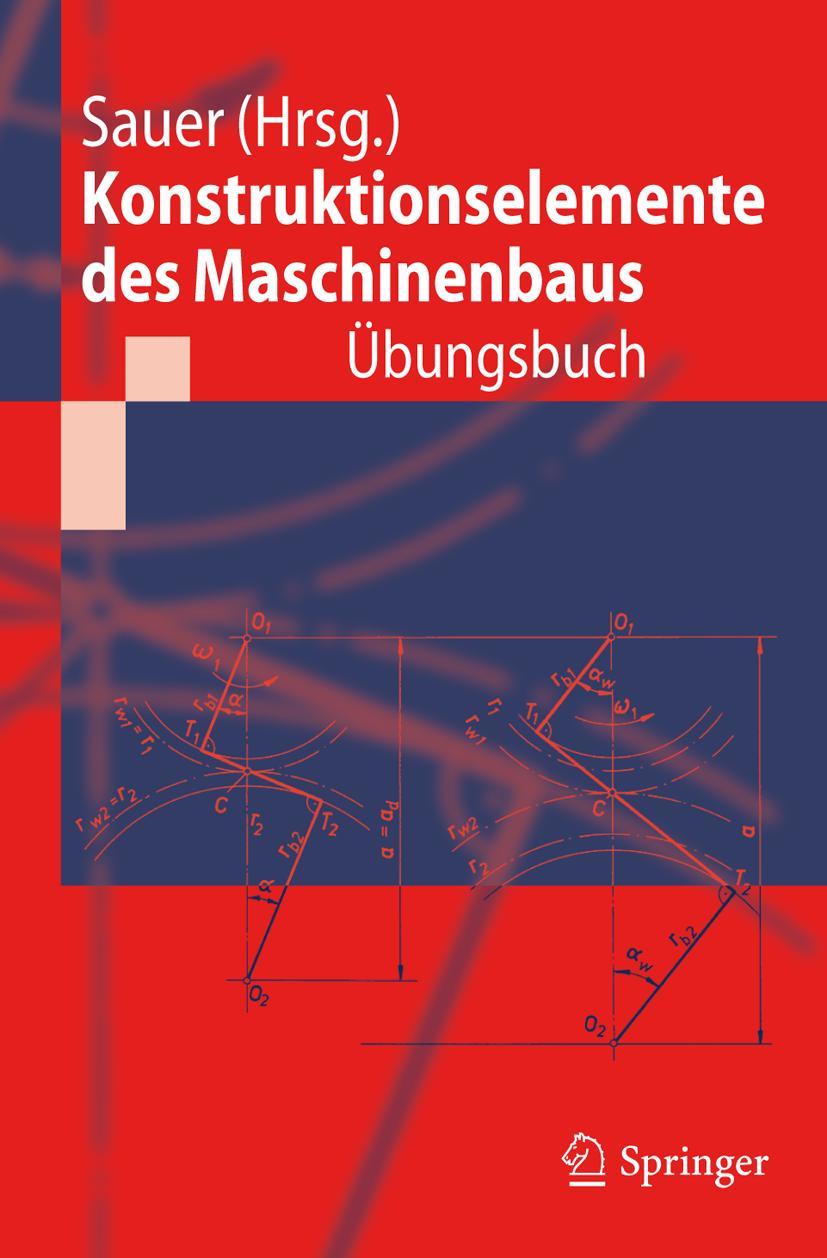 Cover: 9783642168000 | Konstruktionselemente des Maschinenbaus - Übungsbuch | Bernd Sauer