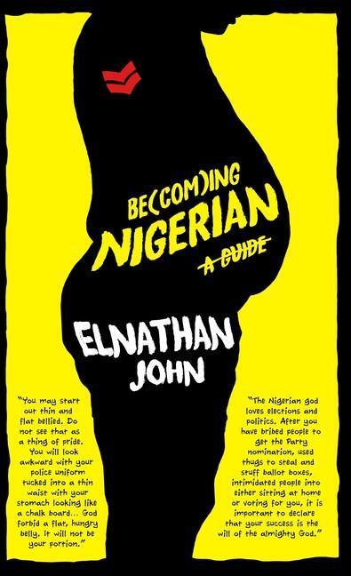 Cover: 9781911115960 | Becoming Nigerian: A Guide | Elnathan John | Taschenbuch | Englisch