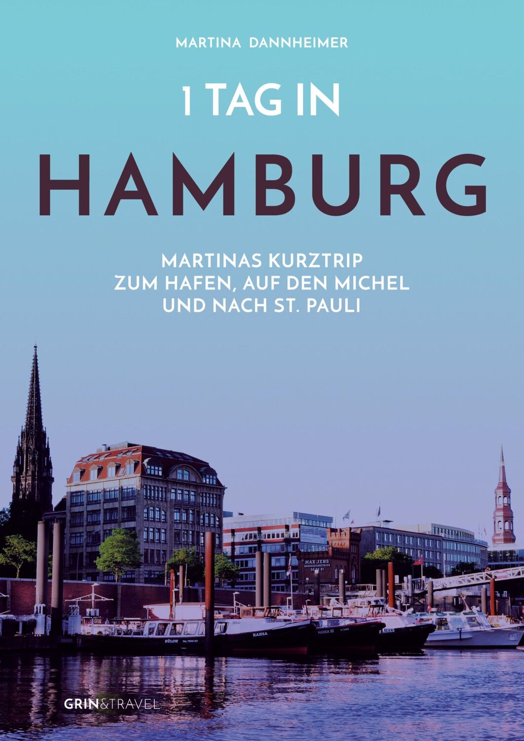 Cover: 9783656432371 | 1 Tag in Hamburg | Martina Dannheimer | Taschenbuch | Paperback | 2013