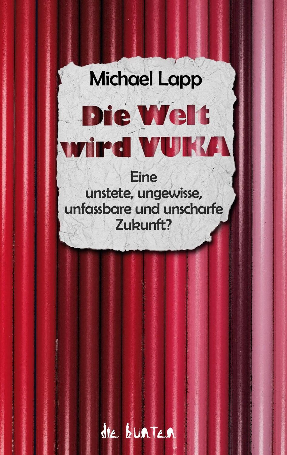 Cover: 9783757879259 | Die Welt wird VUKA | Michael Lapp | Taschenbuch | die bunten | 200 S.