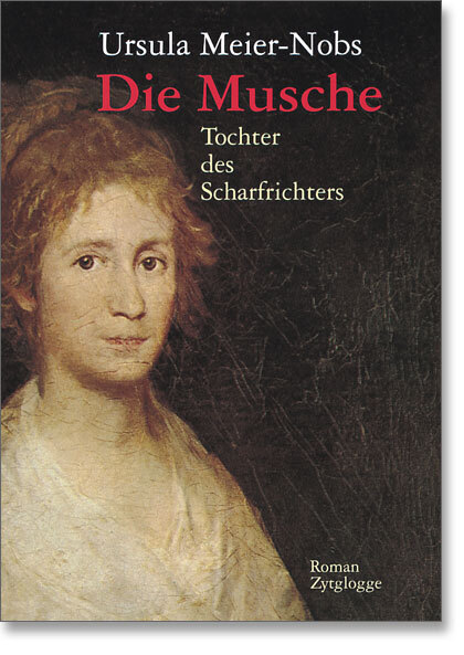 Cover: 9783729607774 | Die Musche | Tochter des Scharfrichters | Ursula Meier-Nobs | Buch