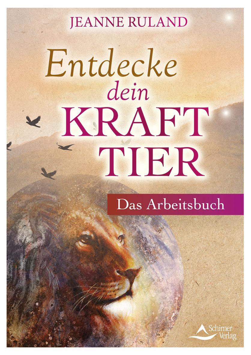 Cover: 9783843415132 | Entdecke dein Krafttier | Das Arbeitsbuch | Jeanne Ruland | Buch