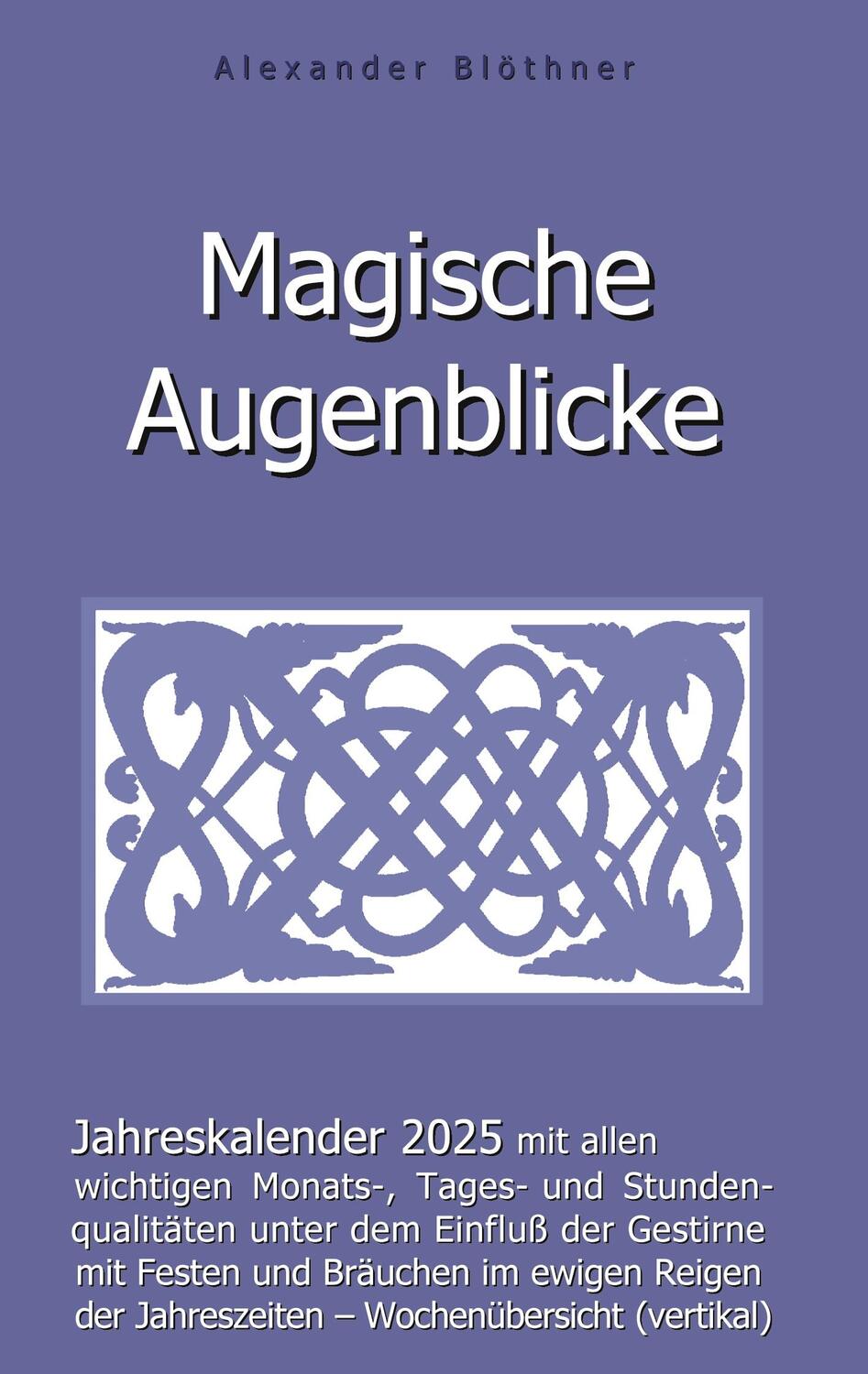 Cover: 9783759793935 | Magische Augenblicke 2025 - Jahreskalender mit allen wichtigen...