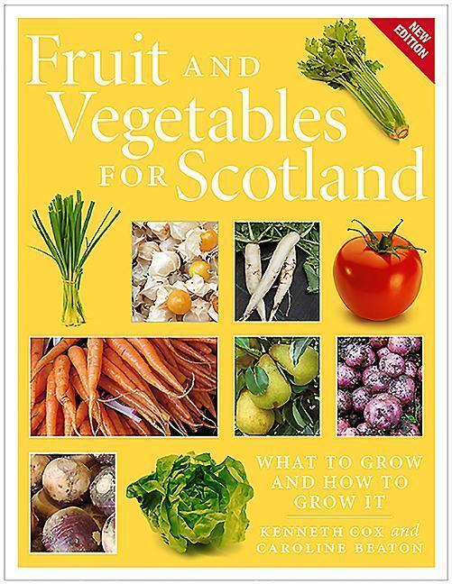 Cover: 9781780275338 | Fruit and Vegetables for Scotland | What to Grow and How to Grow It