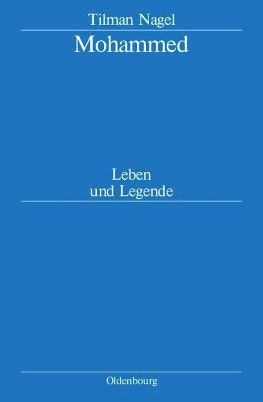 Cover: 9783486585346 | Mohammed | Leben und Legende | Tilman Nagel | Buch | 1052 S. | Deutsch