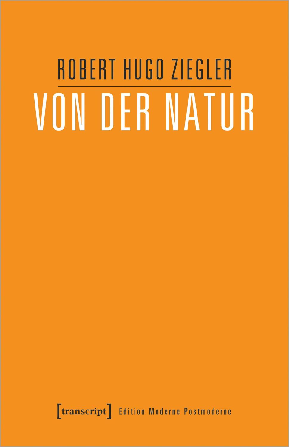 Cover: 9783837669770 | Von der Natur | Robert Hugo Ziegler | Taschenbuch | 358 S. | Deutsch