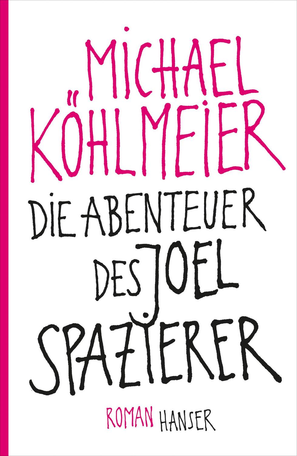 Cover: 9783446241787 | Die Abenteuer des Joel Spazierer | Michael Köhlmeier | Buch | 655 S.