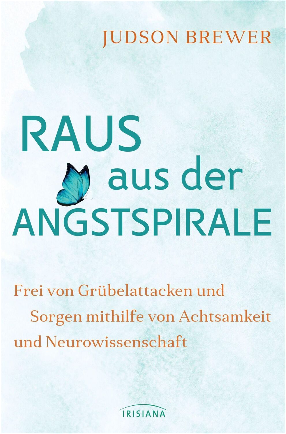 Cover: 9783424154429 | Raus aus der Angstspirale | Judson Brewer | Buch | 320 S. | Deutsch